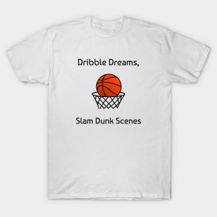 Dribble Dreams, Slam Dunk Scenes Basketball T-Shirt